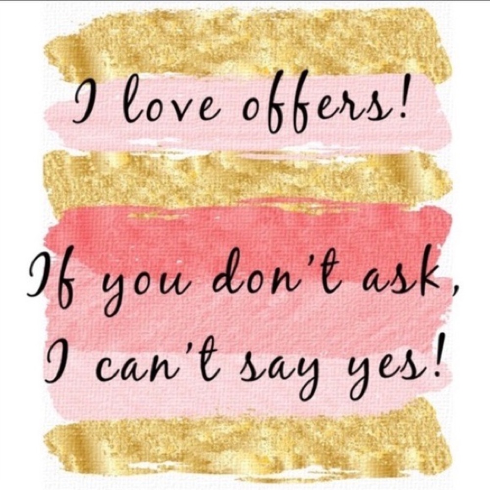 Don’t be shy! Make me an offer! 😎